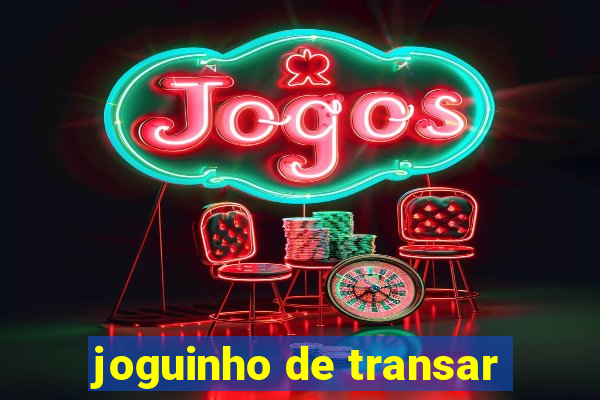 joguinho de transar